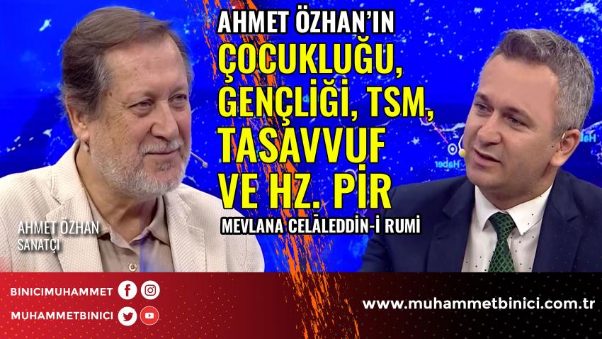 Ahmet Özhan İle TSM, Tasavvuf ve Hz. Pir Mevlana Celâleddin-î Rumi