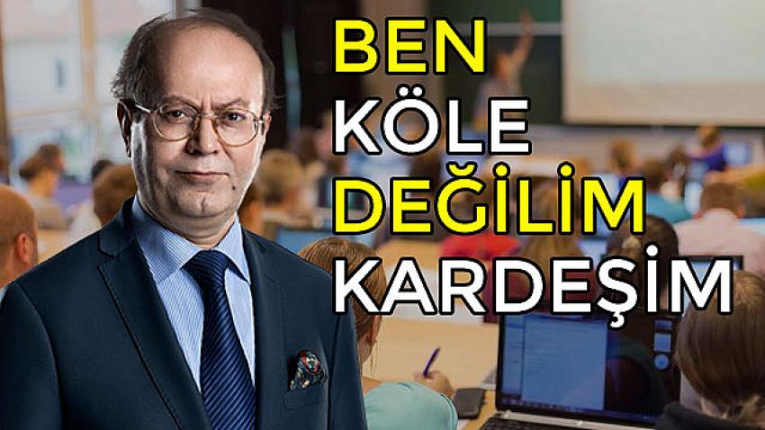 Ben Köle Değilim Kardeşim