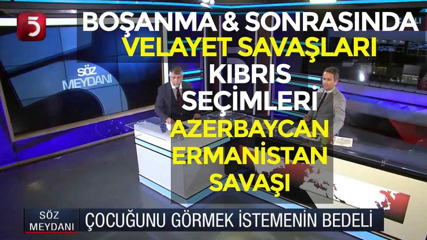 Boşanma Sonrası Velayet Savaşları - Kıbrıs Seçimleri - Muhammet Binici ile Söz Meydanı Bu Hafta da Yine Dop Doluydu