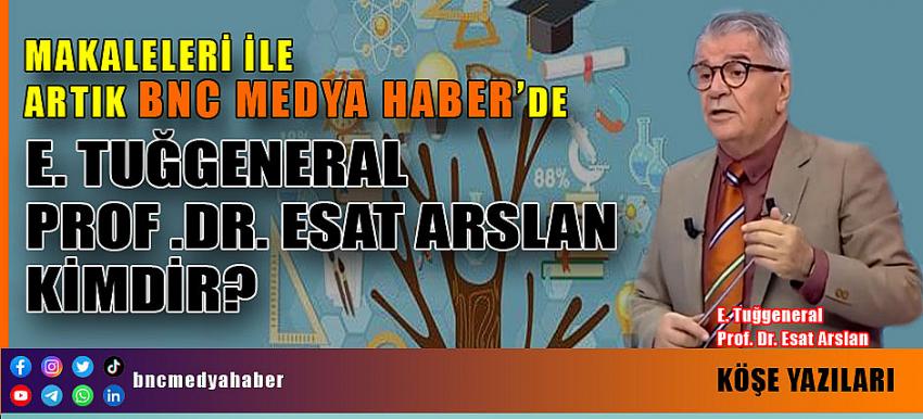 Stratejik Derinlik ve Bilgisi ile Prof. Dr. Esat Arslan, Artık BNC Medya Haber'de