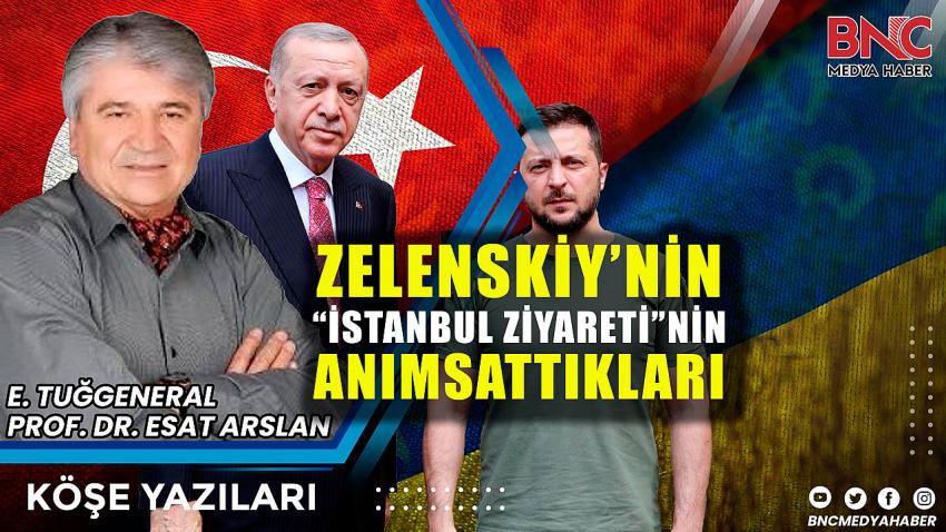 Zelenskiy’nin “İstanbul Ziyareti”nin Anımsattıkları