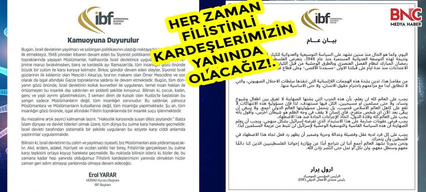 IBF Her Zaman Filistin'li Kardeşlerimizin Yanında Olacağız!.