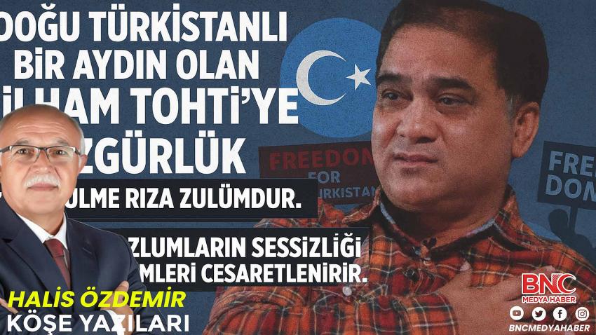 DOĞU TÜRKİSTANLI BİR AYDIN OLAN İLHAM TOHTİ’YE ÖZGÜRLÜK