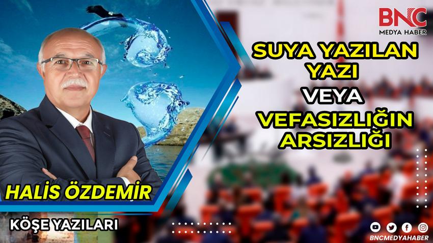 Suya Yazılan Yazı veya Vefasızlığın Arsızlığı