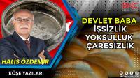 DEVLET BABA İşsizlik yoksulluk çaresizlik!