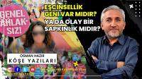 Eşcinsellik Geni Var mıdır? Ya da Olay Bir Sapkınlık mıdır?