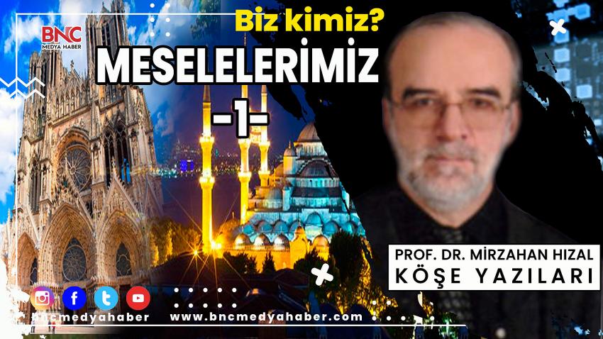 Meselelerimiz -1-