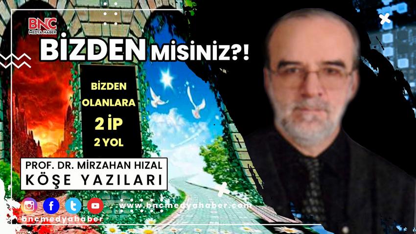 BİZDEN misiniz?! 