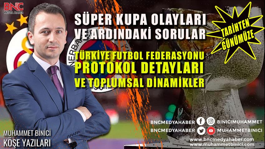 Süper Kupa Olayları ve Ardındaki Sorular - Türkiye Futbol Federasyonu, Protokol Detayları ve Toplumsal Dinamikler