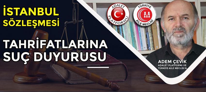 İstanbul Sözleşmesinde Yapılan Tahrifatlara Suç Duyurusu