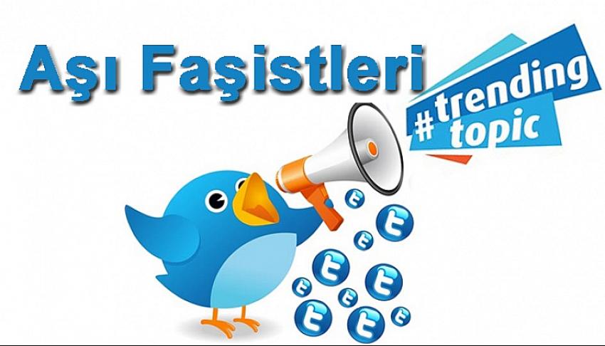 #aşıcıfaşistler TT OLDU!