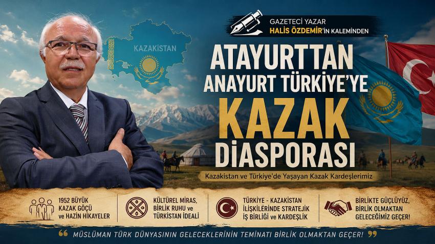 Atayurttan Anayurt Türkiye’ye Kazak Diasporası