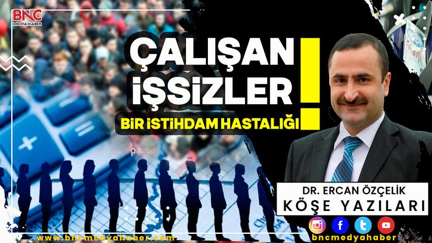 Bir İstihdam Hastalığı: #Çalışanİşsizler