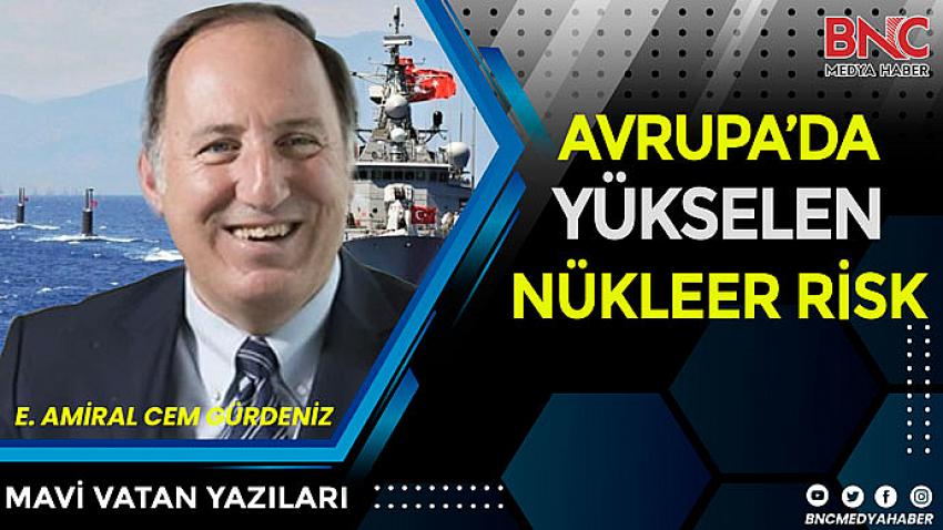 Avrupa’da yükselen nükleer risk