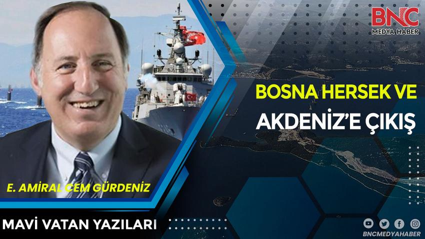 Bosna Hersek ve Akdeniz’e çıkış