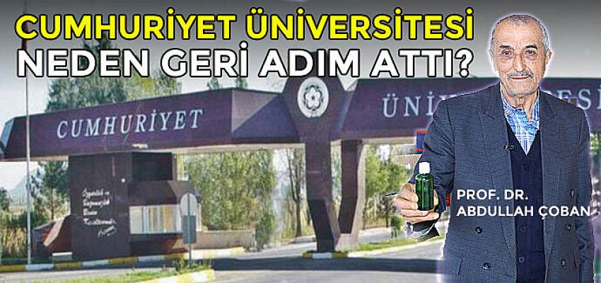 Cumhuriyet Üniversitesi Neden Geri Adım Attı!