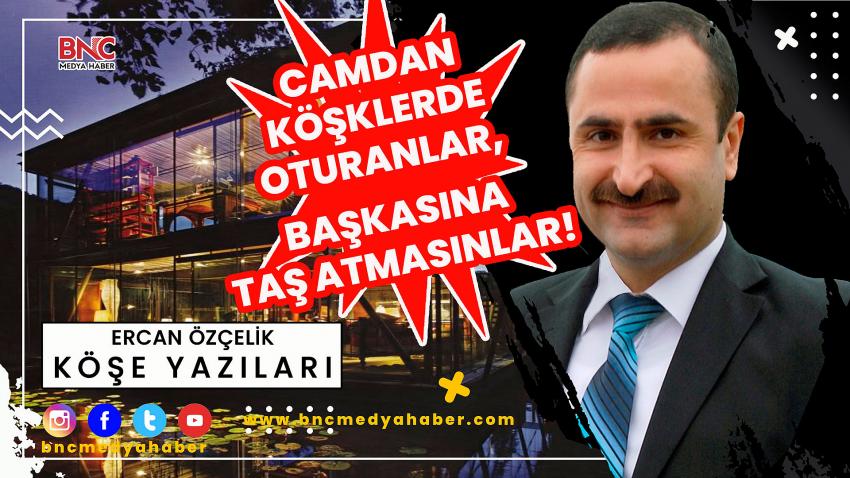 Camdan Köşklerde Oturanlar, Başkasına Taş Atmasınlar!