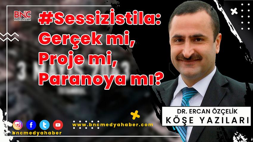 #Sessizİstila: Gerçek mi, Proje mi, Paranoya mı?