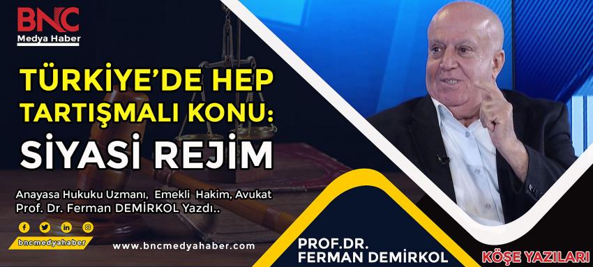 Türkiye'de Hep Tartışmalı Konu: Siyasi Rejim