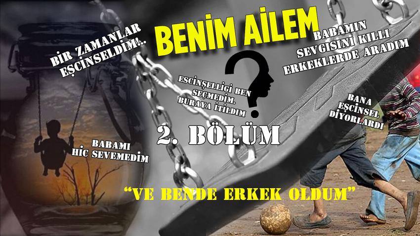 Eşcinsellerin konuştuğu belgesel dizisi 'Benim Ailem'in 2. bölümü yayınlandı