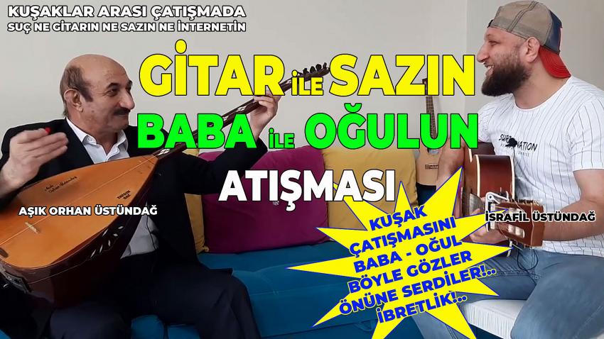 Gitar ile Sazın Baba ile Oğulun Atışmasında Kuşak Çatışması Sonuç mu? İbretlik!..