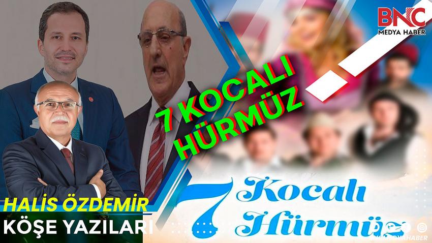 Yedi Kocalı Hürmüz Hikayesi Ve Siyasetin Sürpriz İsimleri Fatih Erbakan Ve İlhan Kesici