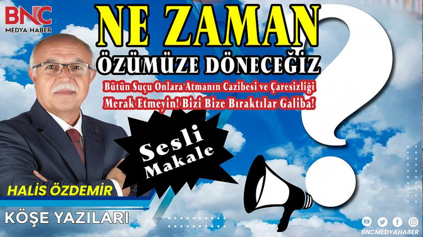 Ne Zaman Özümüze Döneceğiz?