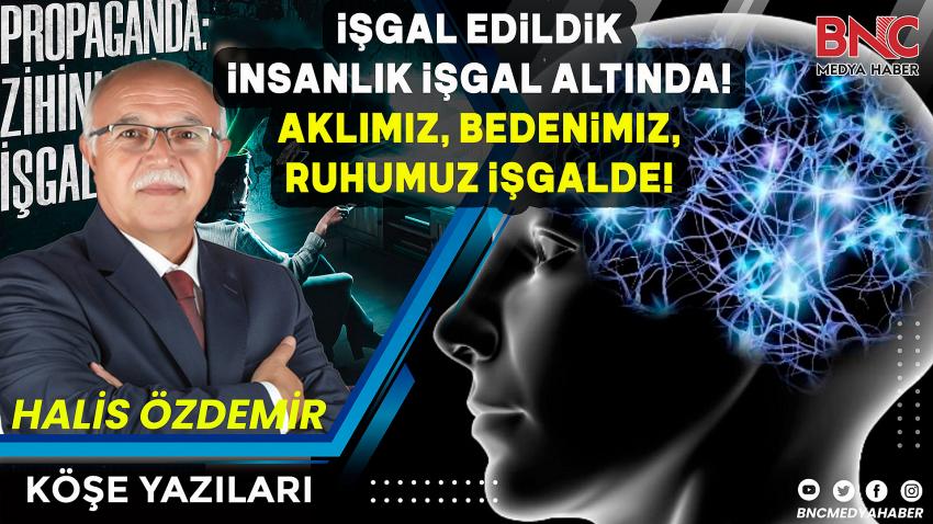 İşgal Edildik İnsanlık işgal altında. Aklımız, bedenimiz, ruhumuz işgalde!