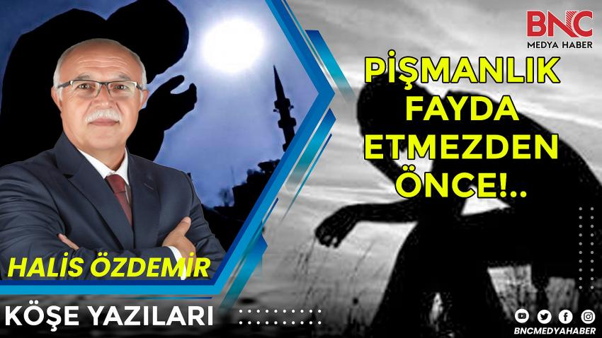 Pişmanlık Fayda Etmezden Önce!