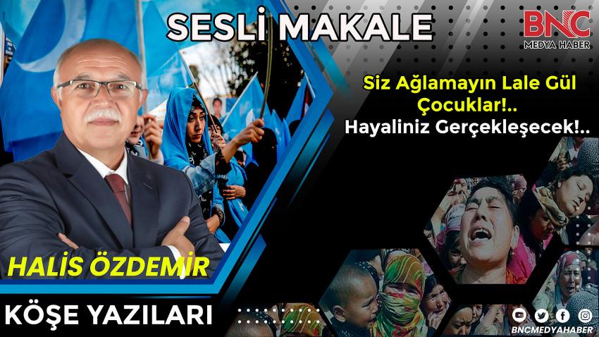 Siz Ağlamayın Lale Gül Çocuklar!  Hayaliniz Gerçekleşecek!.