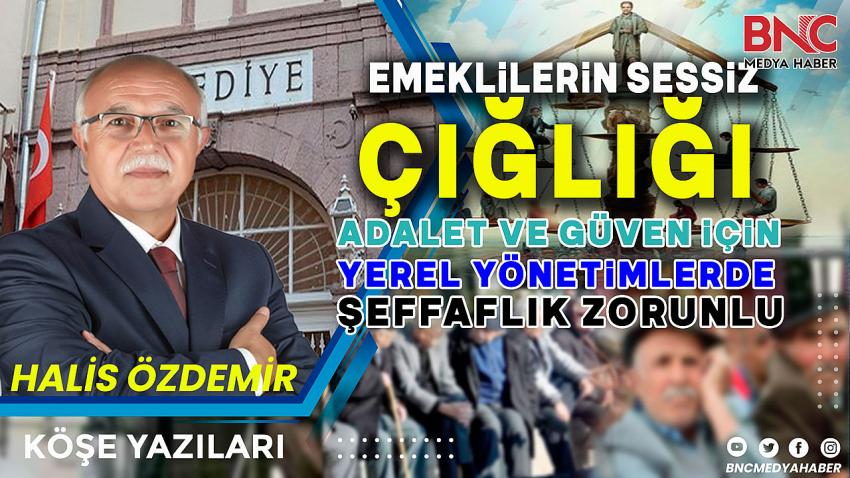 Emeklilerin Sessiz Çığlığı, Adalet ve Güven İçin Yerel Yönetimlerde Şeffaflık Zorunlu!