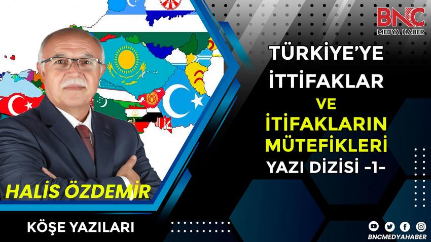 Türkiye'de İttifaklar ve İttifakların Müttefikleri - 1-