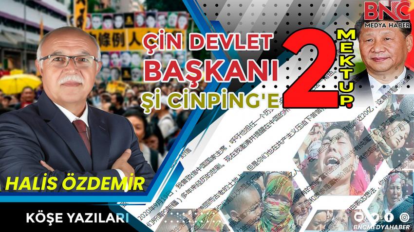 Çin Devlet Başkanı Sayın Şi Cinping'e İkinci Mektup