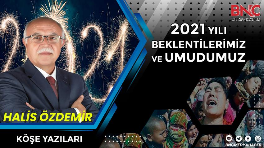 2021 Yılı Beklentilerimiz ve Umudumuz!