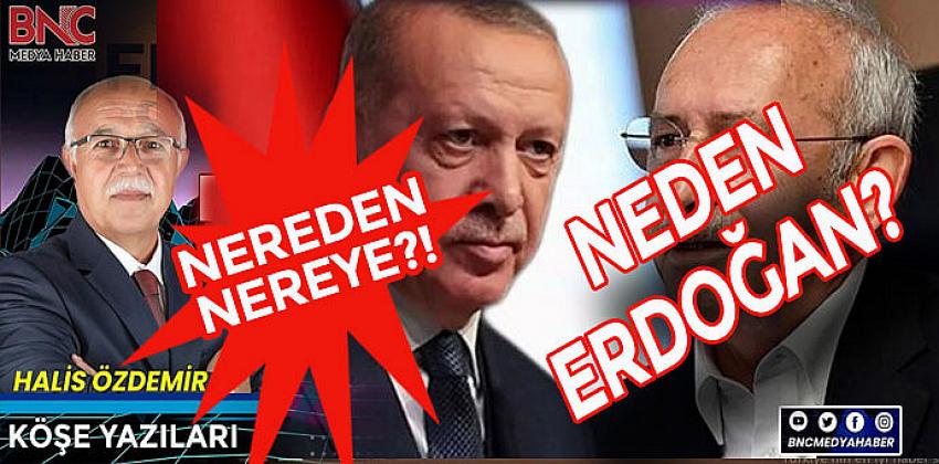 Nereden Nereye? Neden Erdoğan?