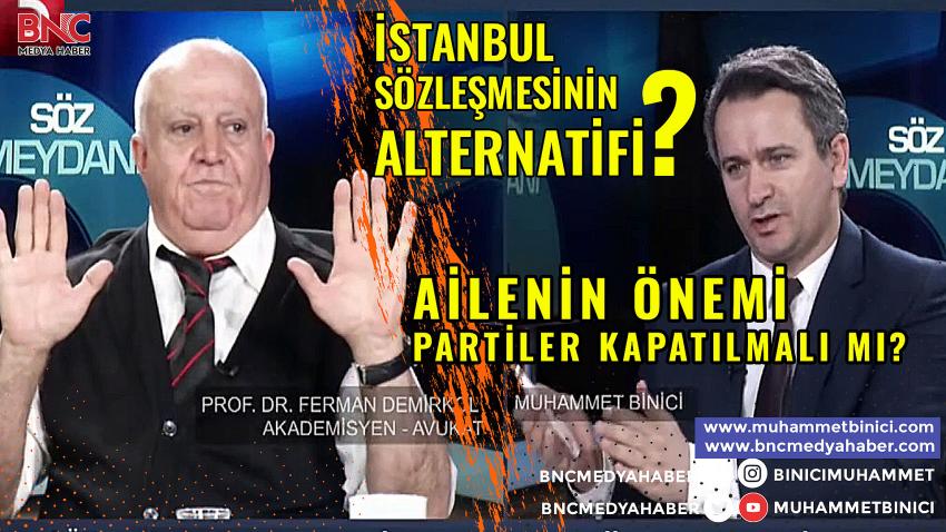 İstanbul Sözleşmesinin Alternatifi ne olacak? Partiler Kapatılmalı mı? - Söz Meydanı