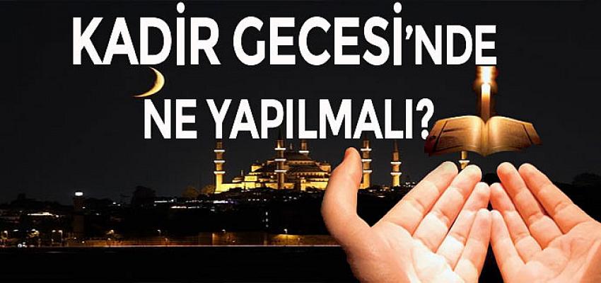 Kadir Gecesi'nde Ne Yapılmalı 27 Maddede Sizin İçin Özetledik