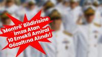 Montrö bildirisine imza atan 10 emekli amiral gözaltına alındı