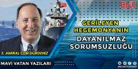 Gerileyen Hegemonyanın Dayanılmaz Sorumsuzluğu