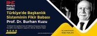 Türkiye’de Başkanlık Sisteminin Fikir Babası  Prof. Dr. Burhan Kuzu