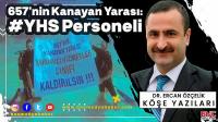 657’nin Kanayan Yarası: #YHS Personeli