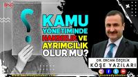 Kamu Yönetiminde Haksızlık ve Ayrımcılık Olur mu?