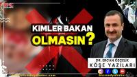 Kimler Bakan OLMASIN?