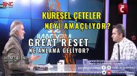 Küresel Çeteler Neyi Amaçlıyor? Great Reset Ne Anlama Geliyor? 