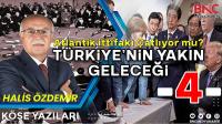 Atlantik İttifakı Çatlıyor mu? TÜRKİYE'NİN YAKIN GELECEĞİ (4)