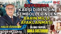 SOYKIRIMA KARŞI DİRENİŞİN SEMBOLLERİNDEN BARIN MİLLİ AYAKLANMASI