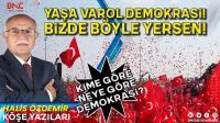  Yaşa Varol Demokrasi!  Bizde Böyle Yersen!