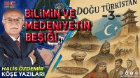 Bilimin Medeniyetin Beşiği Doğu Türkistan Uygur Medeniyeti ve Kültürü (3)