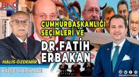 Dr. Fatih Erbakan ve Cumhurbaşkanlığı Seçimleri