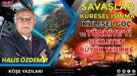 Savaşlar Küresel Isınma Kitlesel Göç ve Türkiye'yi Bekleyen Büyük Tehlike
